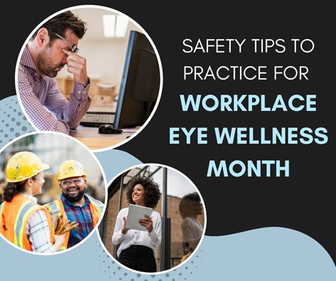 Safety Tips for Workplace Eye Wellness Month